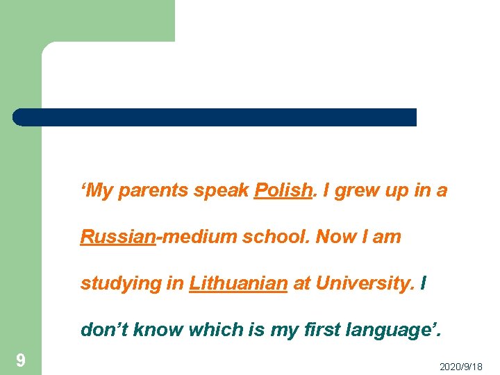 ‘My parents speak Polish. I grew up in a Russian-medium school. Now I am