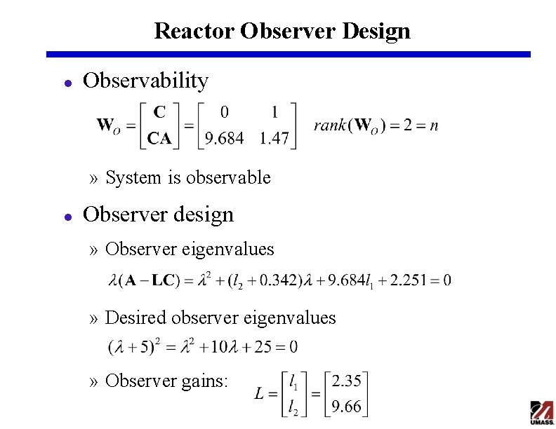Reactor Observer Design l Observability » System is observable l Observer design » Observer
