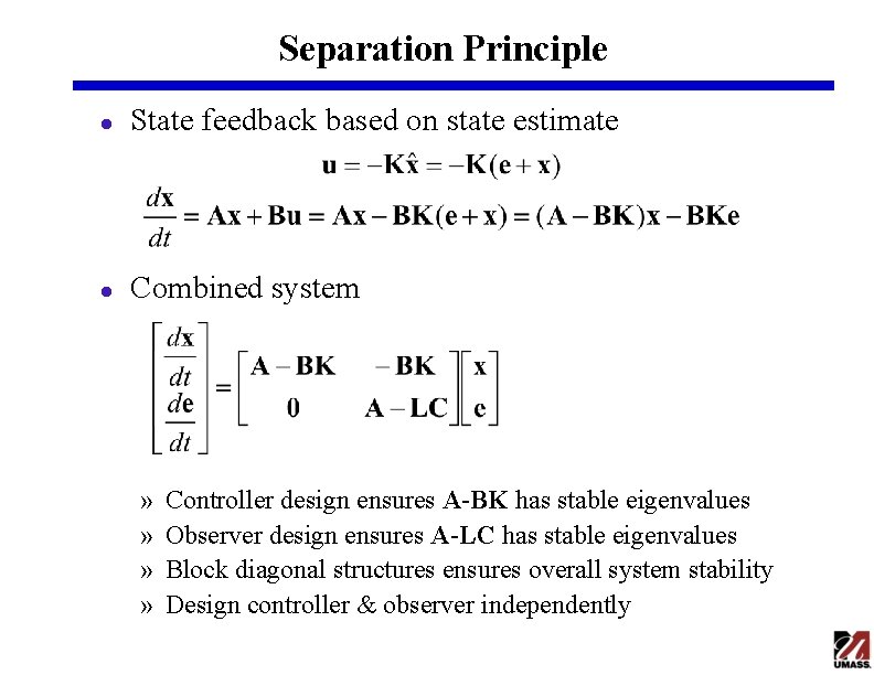 Separation Principle l State feedback based on state estimate l Combined system » »