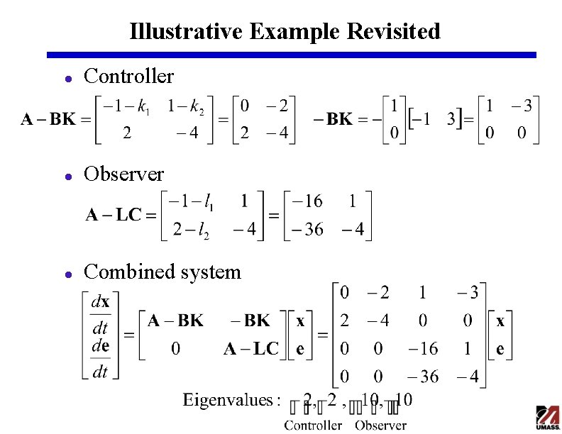 Illustrative Example Revisited l Controller l Observer l Combined system 