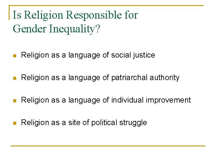 Is Religion Responsible for Gender Inequality? n Religion as a language of social justice