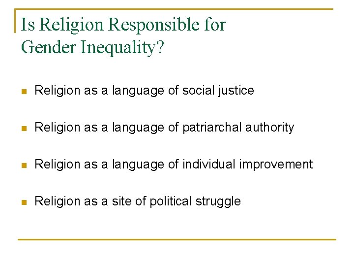 Is Religion Responsible for Gender Inequality? n Religion as a language of social justice Is Religion Responsible for Gender Inequality? n Religion as a language of social justice