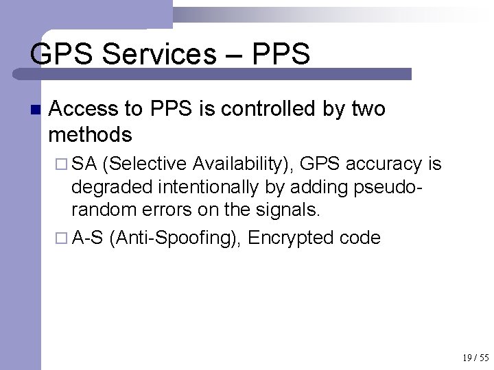 GPS Services – PPS n Access to PPS is controlled by two methods ¨