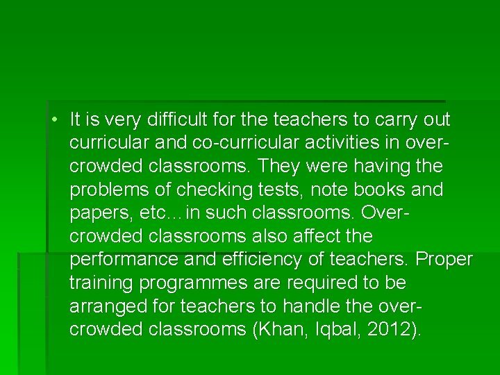 • It is very difficult for the teachers to carry out curricular and • It is very difficult for the teachers to carry out curricular and