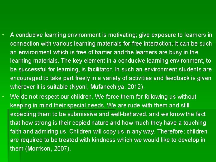 • A conducive learning environment is motivating; give exposure to learners in connection • A conducive learning environment is motivating; give exposure to learners in connection