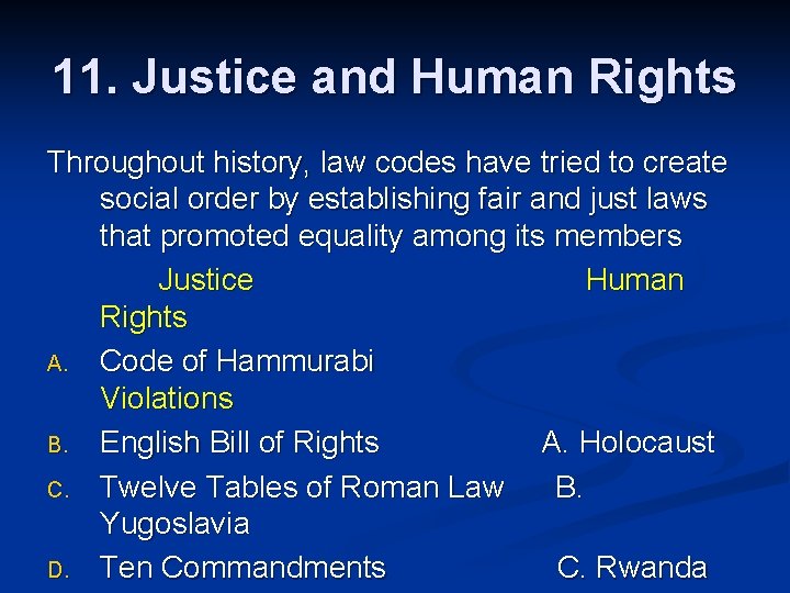 11. Justice and Human Rights Throughout history, law codes have tried to create social