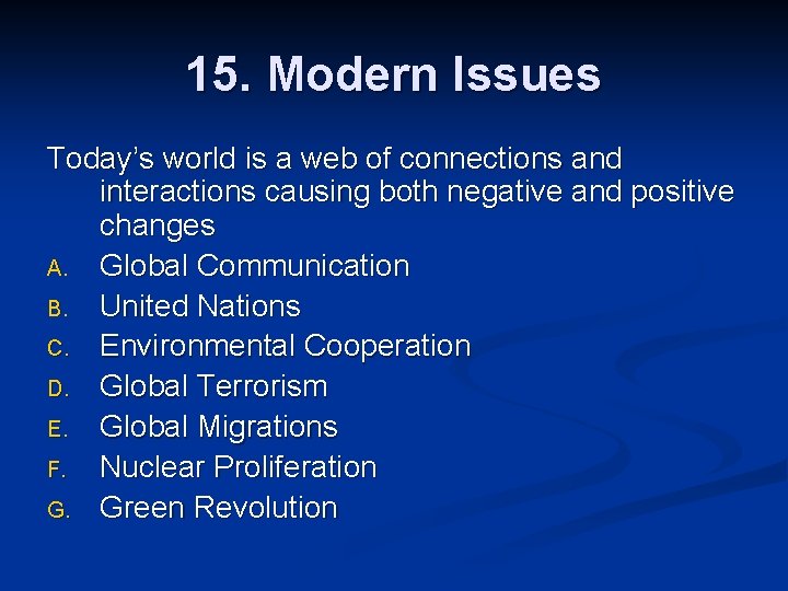 15. Modern Issues Today’s world is a web of connections and interactions causing both