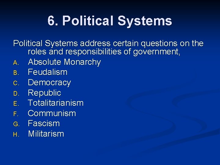 6. Political Systems address certain questions on the roles and responsibilities of government, A.