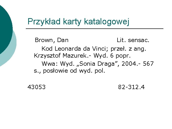 Przykład karty katalogowej Brown, Dan Lit. sensac. Kod Leonarda da Vinci; przeł. z ang.
