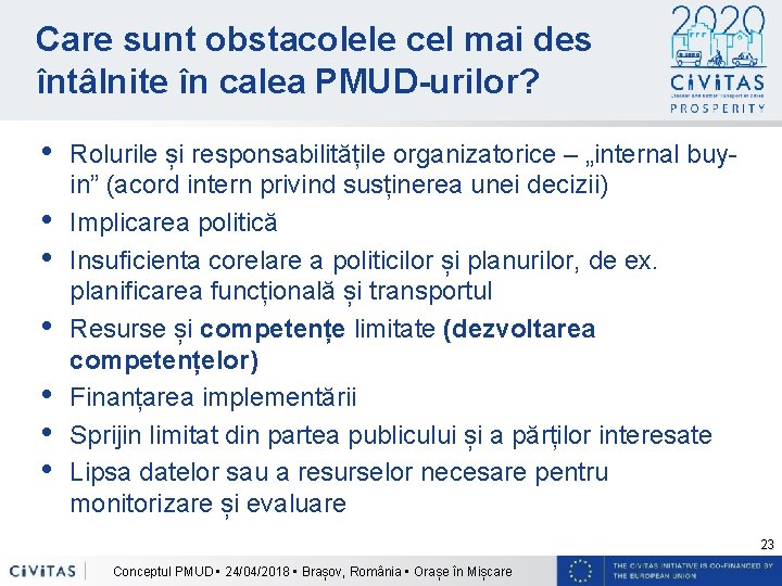 Care sunt obstacolele cel mai des întâlnite în calea PMUD-urilor? • • Rolurile și