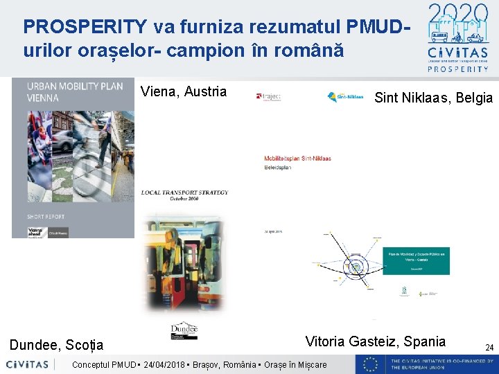 PROSPERITY va furniza rezumatul PMUDurilor orașelor- campion în română Viena, Austria Dundee, Scoția Sint