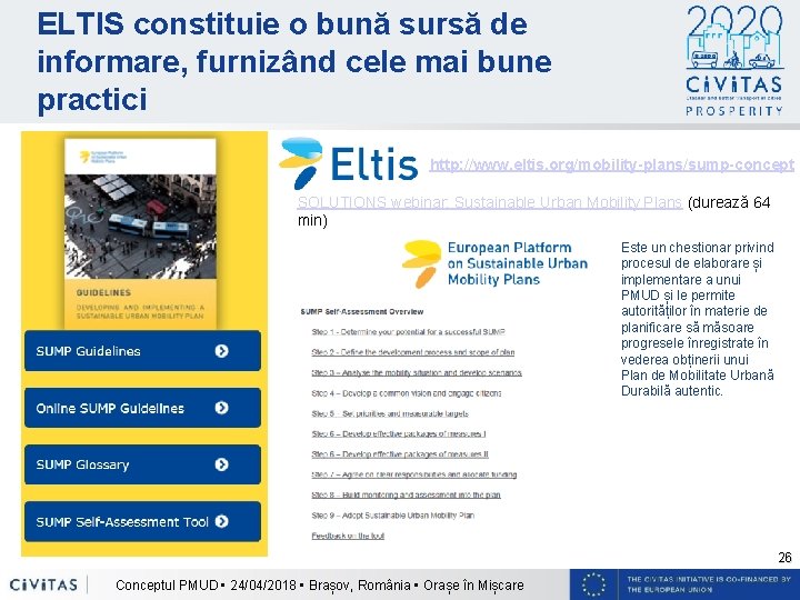 ELTIS constituie o bună sursă de informare, furnizând cele mai bune practici http: //www.