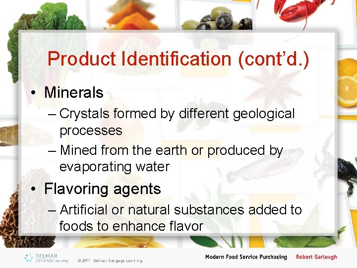 Product Identification (cont’d. ) • Minerals – Crystals formed by different geological processes –