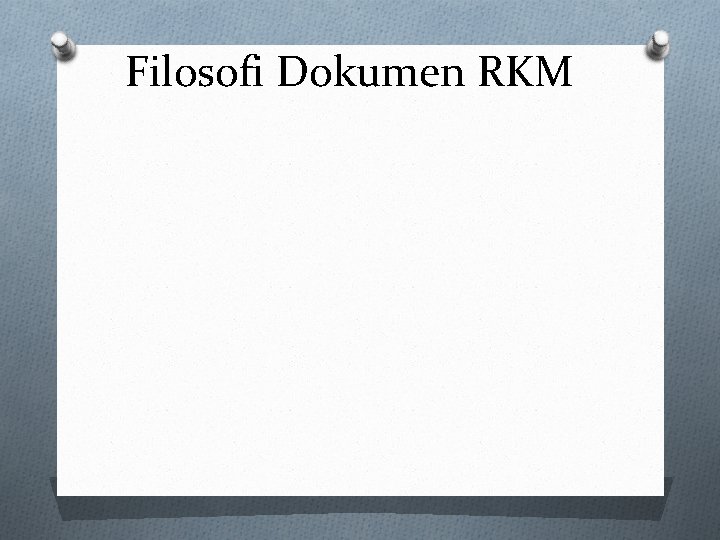 Filosofi Dokumen RKM 