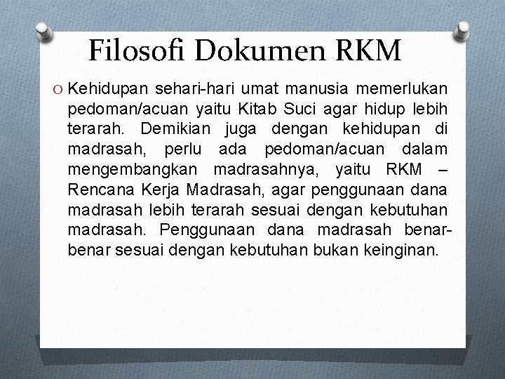 Filosofi Dokumen RKM O Kehidupan sehari-hari umat manusia memerlukan pedoman/acuan yaitu Kitab Suci agar