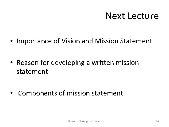 Next Lecture • Importance of Vision and Mission Statement • Reason for developing a