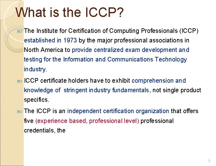 What is the ICCP? The Institute for Certification of Computing Professionals (ICCP) established in
