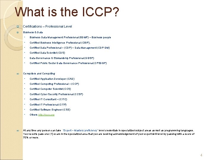 What is the ICCP? q Certifications – Professional Level q Business & Data ◦