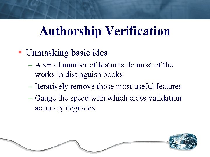 Authorship Verification § Unmasking basic idea – A small number of features do most