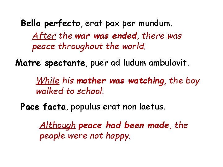 Bello perfecto, erat pax per mundum. After the war was ended, there was peace