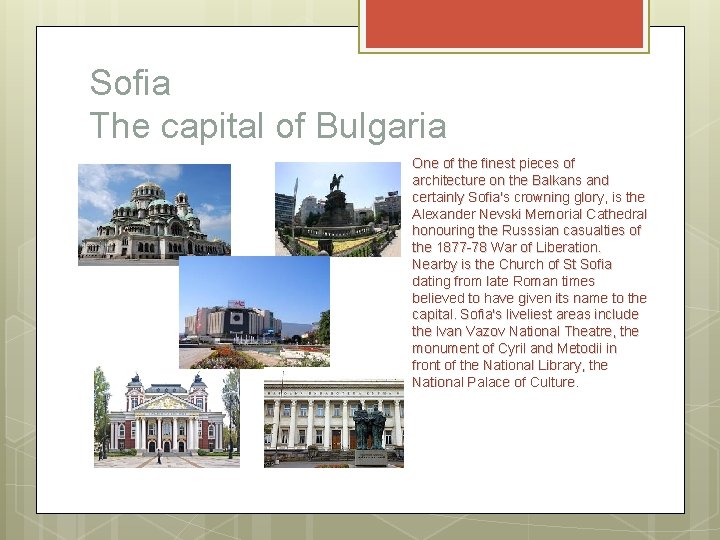 Sofia The capital of Bulgaria One of the finest pieces of architecture on the