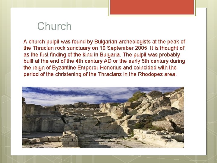 Church A church pulpit was found by Bulgarian archeologists at the peak of the
