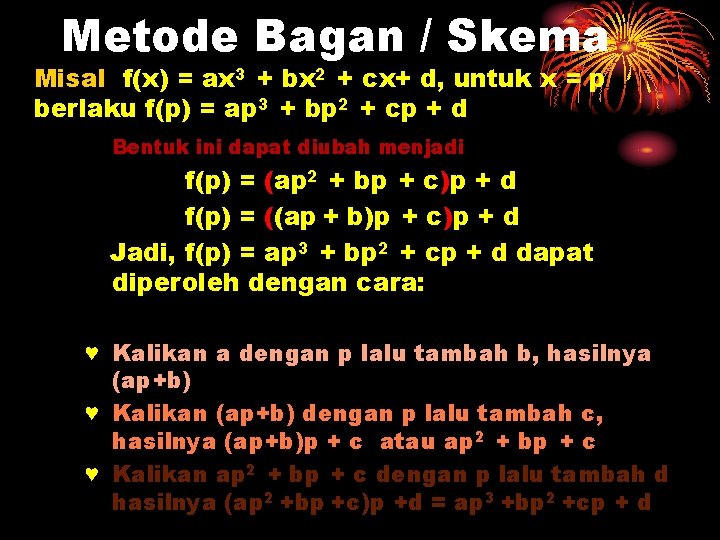 Metode Bagan / Skema Misal f(x) = ax 3 + bx 2 + cx+