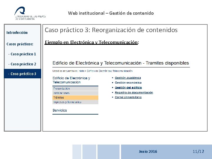 Web institucional – Gestión de contenido Introducción Caso práctico 3: Reorganización de contenidos Casos