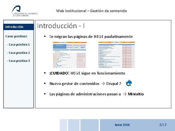 Web institucional – Gestión de contenido Introducción Casos prácticos: Introducción - I § Se