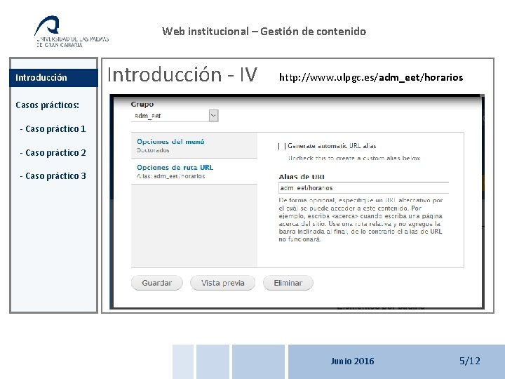 Web institucional – Gestión de contenido Introducción - IV http: //www. ulpgc. es/adm_eet/horarios Casos