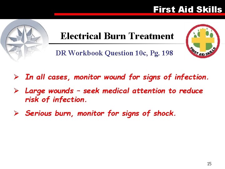 First Aid Skills Electrical Burn Treatment DR Workbook Question 10 c, Pg. 198 Ø