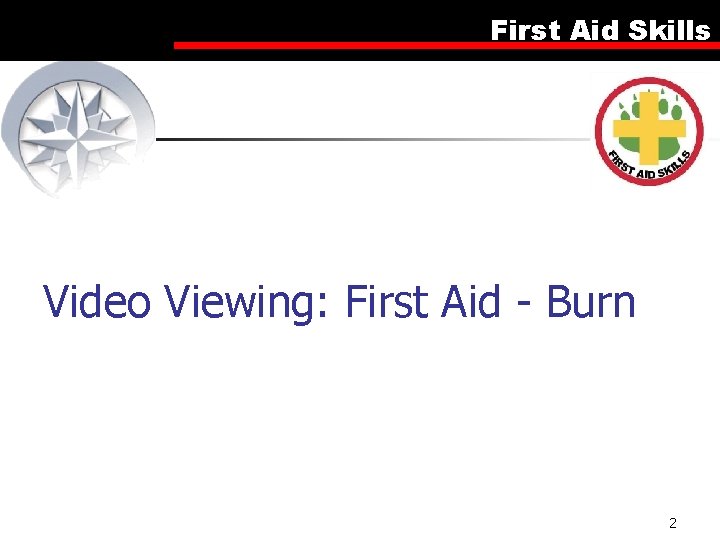 First Aid Skills Video Viewing: First Aid - Burn 2 