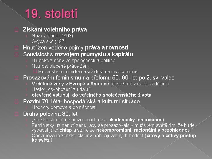 19. století � Získání volebního práva › Nový Zéland (1893) › Švýcarsko (1971 �