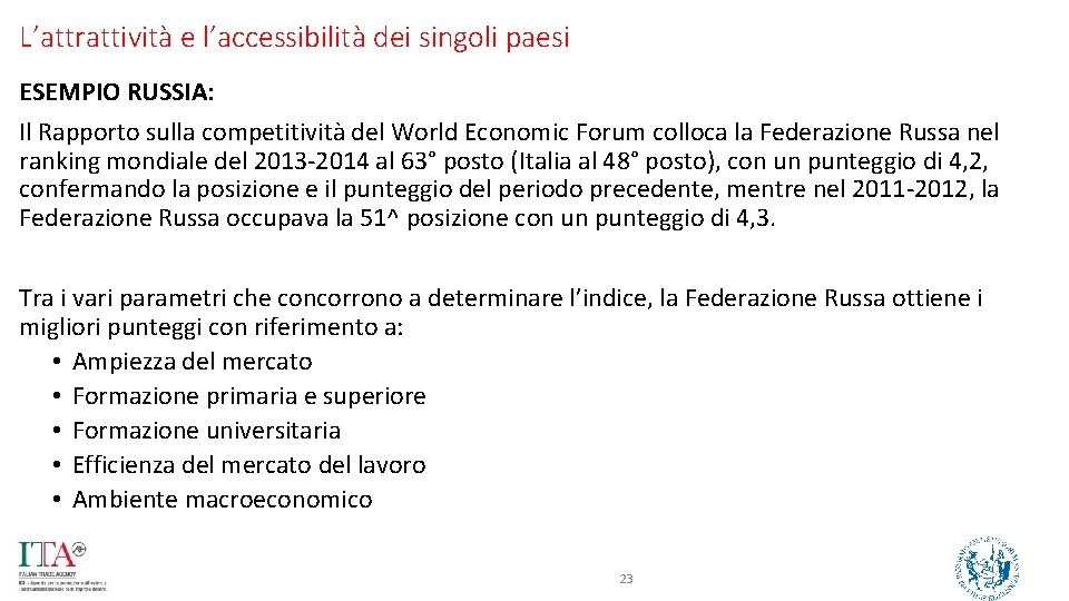 L’attrattività e l’accessibilità dei singoli paesi ESEMPIO RUSSIA: Il Rapporto sulla competitività del World