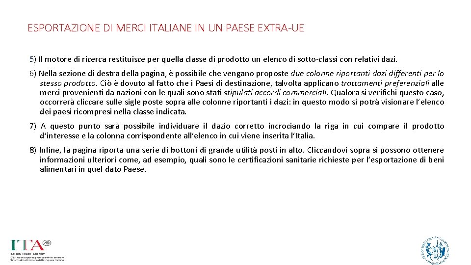 ESPORTAZIONE DI MERCI ITALIANE IN UN PAESE EXTRA-UE 5) Il motore di ricerca restituisce