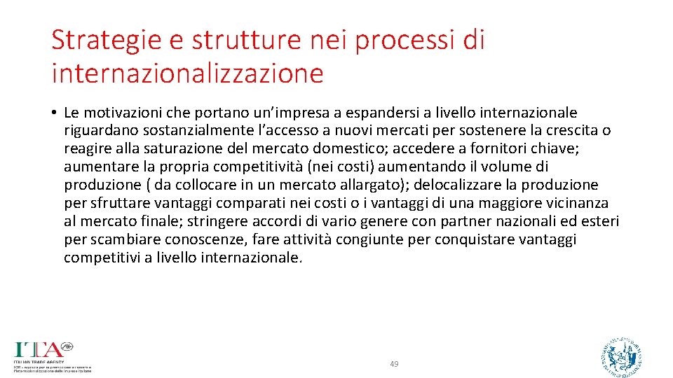 Strategie e strutture nei processi di internazionalizzazione • Le motivazioni che portano un’impresa a