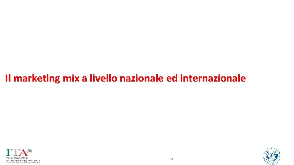 Il marketing mix a livello nazionale ed internazionale 50 