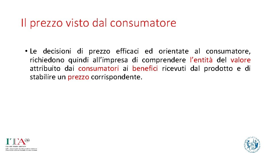 Il prezzo visto dal consumatore • Le decisioni di prezzo efficaci ed orientate al