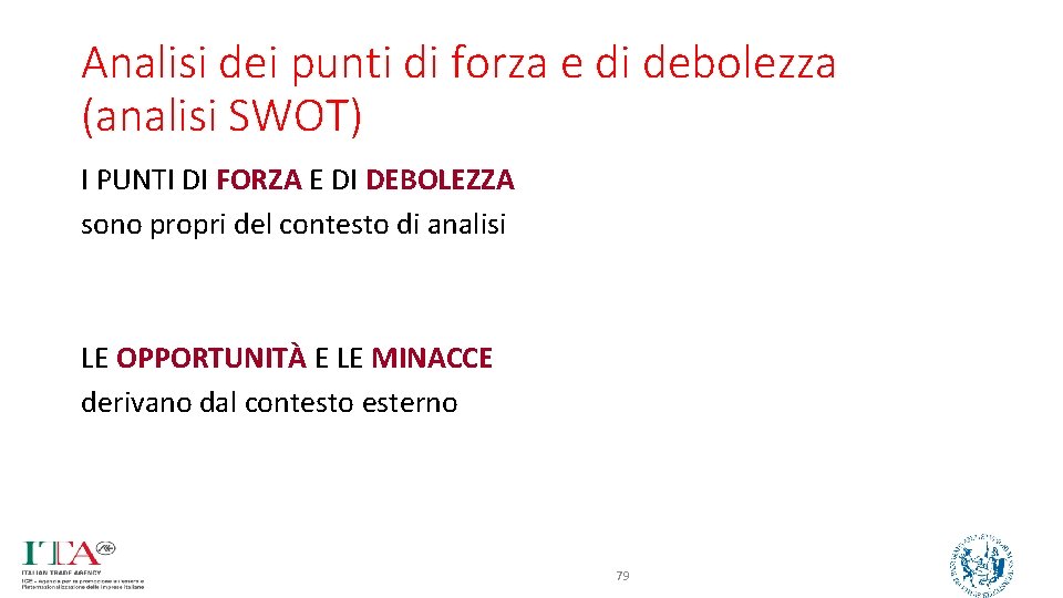 Analisi dei punti di forza e di debolezza (analisi SWOT) I PUNTI DI FORZA
