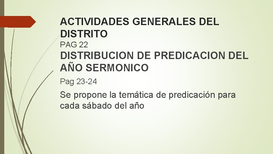 ACTIVIDADES GENERALES DEL DISTRITO PAG 22 DISTRIBUCION DE PREDICACION DEL AÑO SERMONICO Pag 23