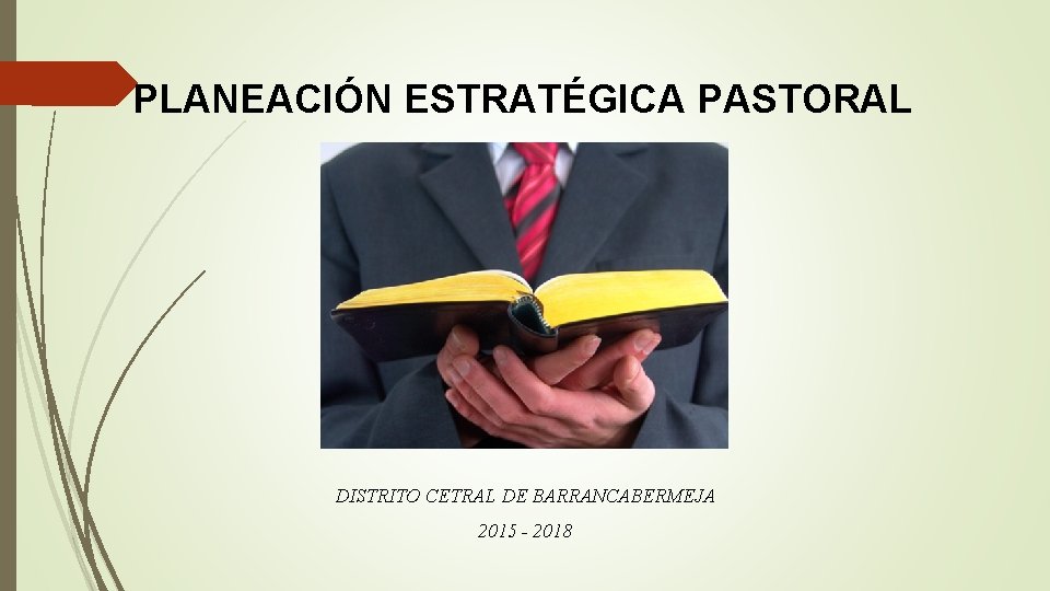 PLANEACIÓN ESTRATÉGICA PASTORAL DISTRITO CETRAL DE BARRANCABERMEJA 2015 - 2018 