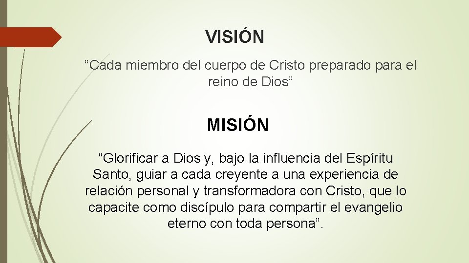 VISIÓN “Cada miembro del cuerpo de Cristo preparado para el reino de Dios” MISIÓN
