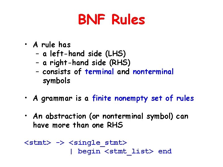 BNF Rules • A – – – rule has a left-hand side (LHS) a