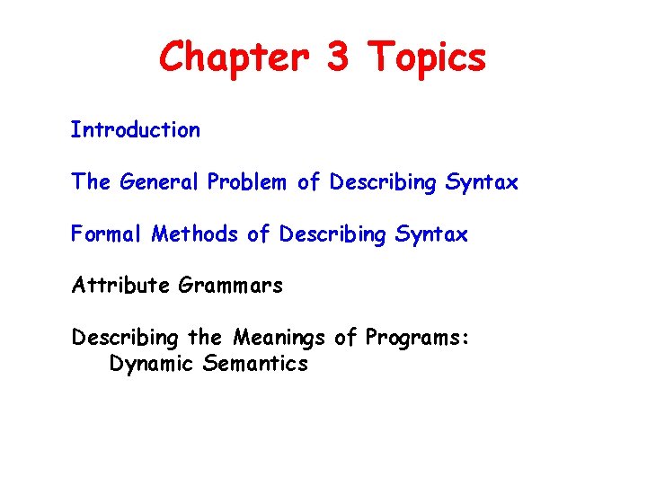 Chapter 3 Topics Introduction The General Problem of Describing Syntax Formal Methods of Describing