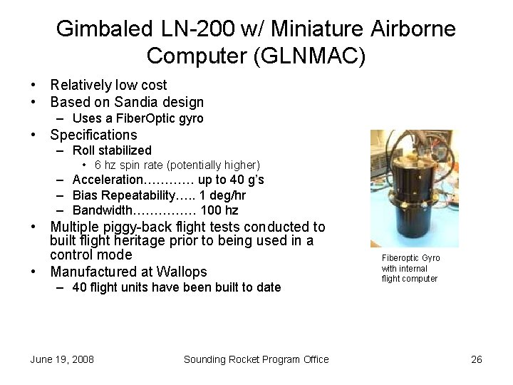 Gimbaled LN-200 w/ Miniature Airborne Computer (GLNMAC) • Relatively low cost • Based on