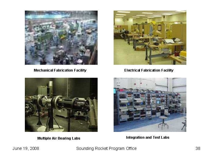 Mechanical Fabrication Facility Multiple Air Bearing Labs June 19, 2008 Electrical Fabrication Facility Integration