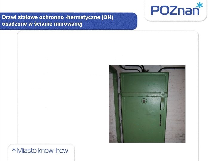 Drzwi stalowe ochronno -hermetyczne (OH) osadzone w ścianie murowanej Drzwi stalowe ochronno -hermetyczne (OH) osadzone w ścianie murowanej