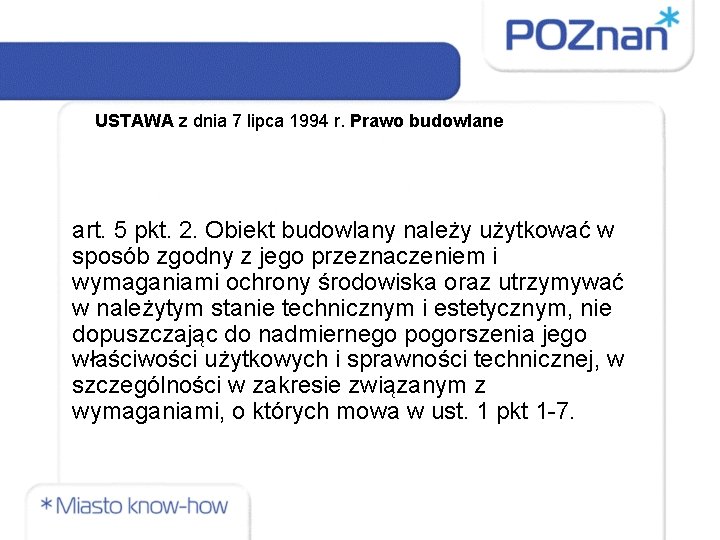 USTAWA z dnia 7 lipca 1994 r. Prawo budowlane art. 5 pkt. 2. Obiekt USTAWA z dnia 7 lipca 1994 r. Prawo budowlane art. 5 pkt. 2. Obiekt