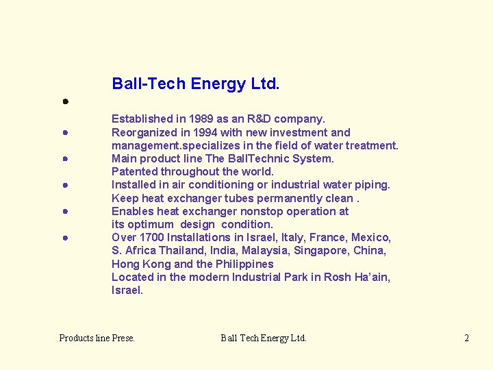  Ball-Tech Energy Ltd. · · · Established in 1989 as an R&D company.