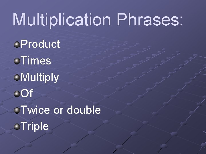 Multiplication Phrases: Product Times Multiply Of Twice or double Triple 